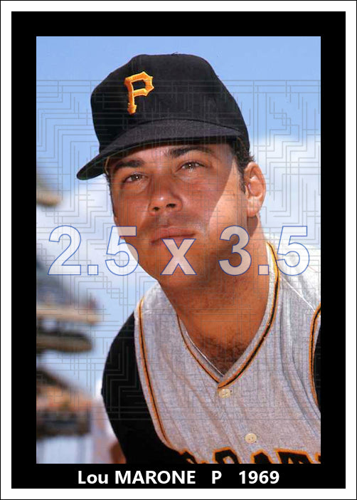 Lou Marone - 1969 Pittsburgh Pirates - choose a size & style