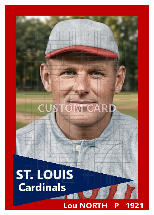 Lou North - 1921 St. Louis Cardinals - choose a size & style