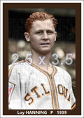 Loy Hanning - 1939 St. Louis Browns - choose a size & style