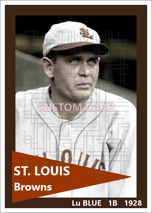 Lu Blue - 1928 St. Louis Browns - choose a size & style