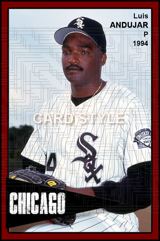 Luis Andujar - 1994 Chicago White Sox - choose a size & style