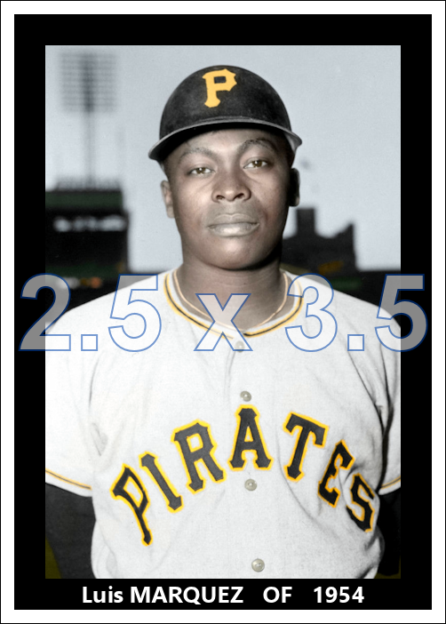 Luis Marquez - 1954 Pittsburgh Pirates - choose a size & style