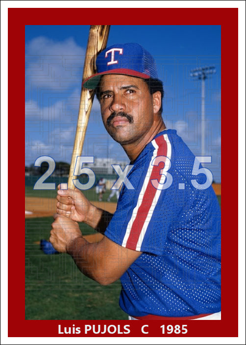 Luis Pujols - 1985 Texas Rangers - choose a size & style