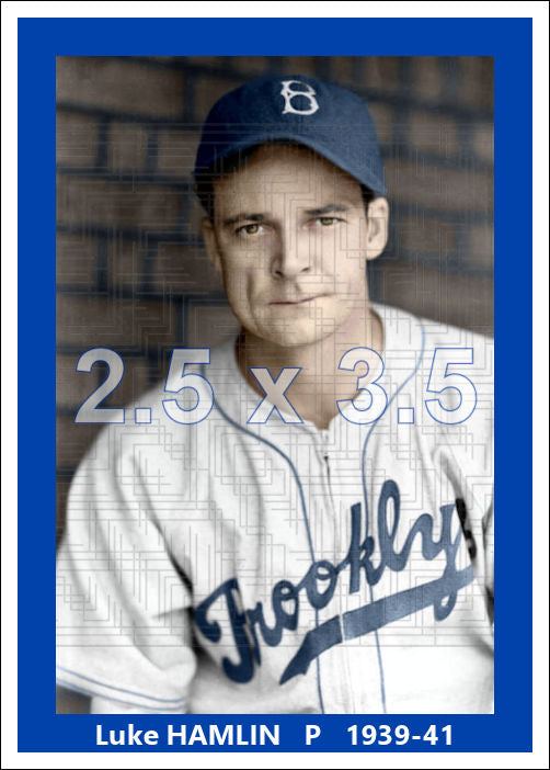 Luke Hamlin - 1939-41 Brooklyn Dodgers - choose a size & style