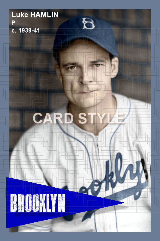 Luke Hamlin - 1939-41 Brooklyn Dodgers - choose a size & style