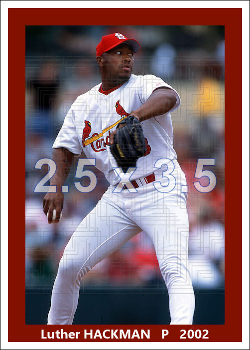 Luther Hackman - 2002 St. Louis Cardinals - choose a size & style
