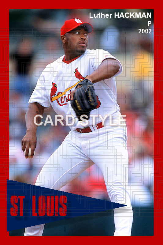 Luther Hackman - 2002 St. Louis Cardinals - choose a size & style