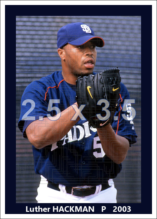 Luther Hackman - 2003 San Diego Padres - choose a size & style