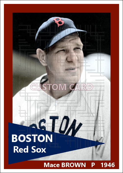 Mace Brown - 1946 Boston Red Sox - choose a size & style