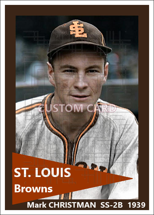 Mark Christman - 1939 St. Louis Browns - choose a size & style