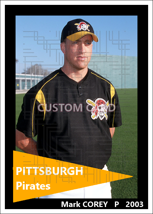 Mark Corey - 2003 Pittsburgh Pirates - choose a size & style