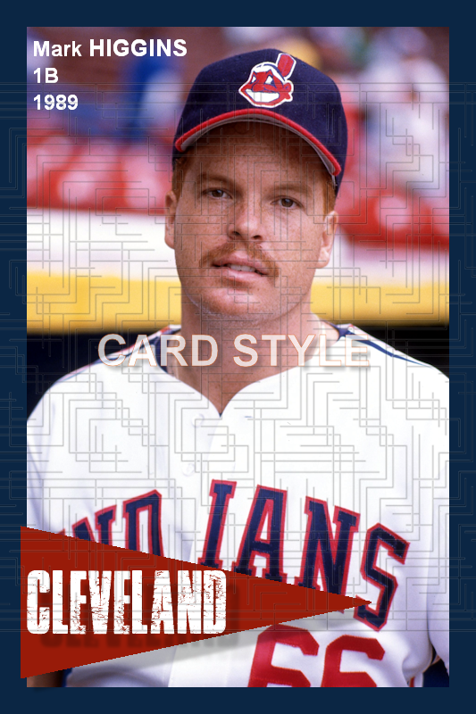 Mark Higgins - 1989 Cleveland Indians - choose a size & style