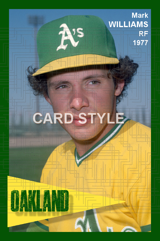 Mark Williams - 1977 Oakland Athletics - choose a size & style