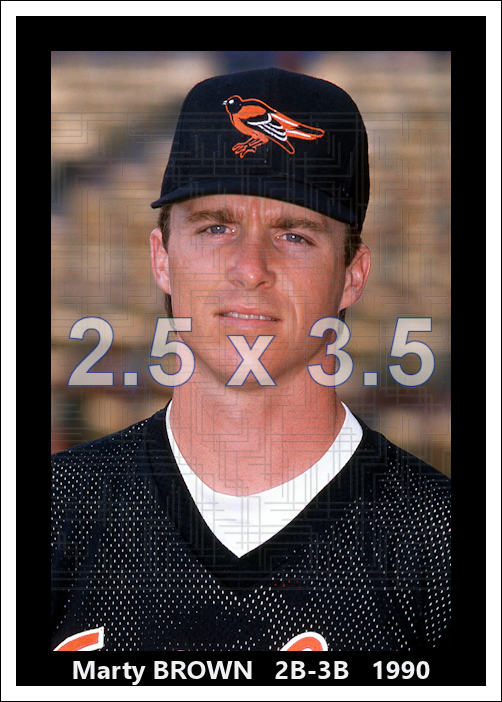 Marty Brown - 1990 Baltimore Orioles - choose a size & style