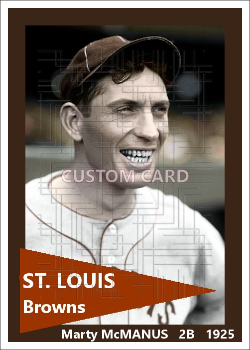 Marty McManus - 1925 St. Louis Browns - choose a size & style