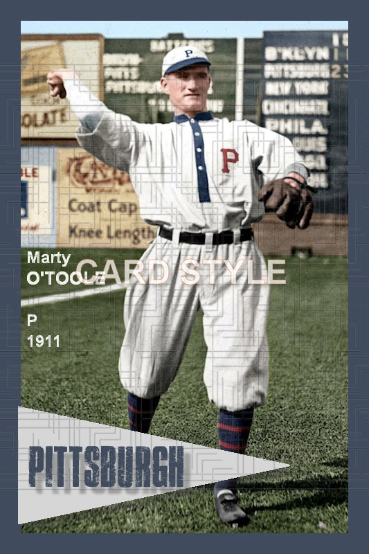 Marty O'Toole - 1911 Pittsburgh Pirates - choose a size & style