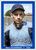 Marv Felderman - 1942 Chicago Cubs - choose a size & style
