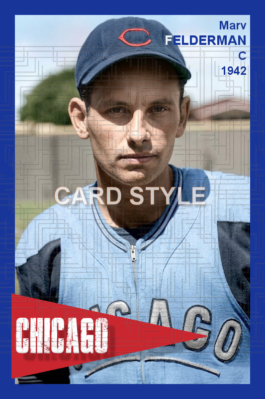 Marv Felderman - 1942 Chicago Cubs - choose a size & style