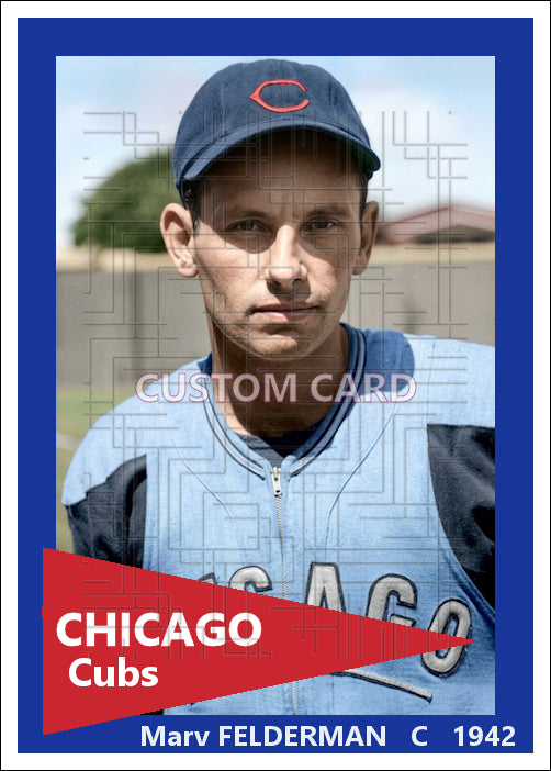 Marv Felderman - 1942 Chicago Cubs - choose a size & style