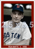 Matt Batts - 1948 Boston Red Sox - choose a size & style