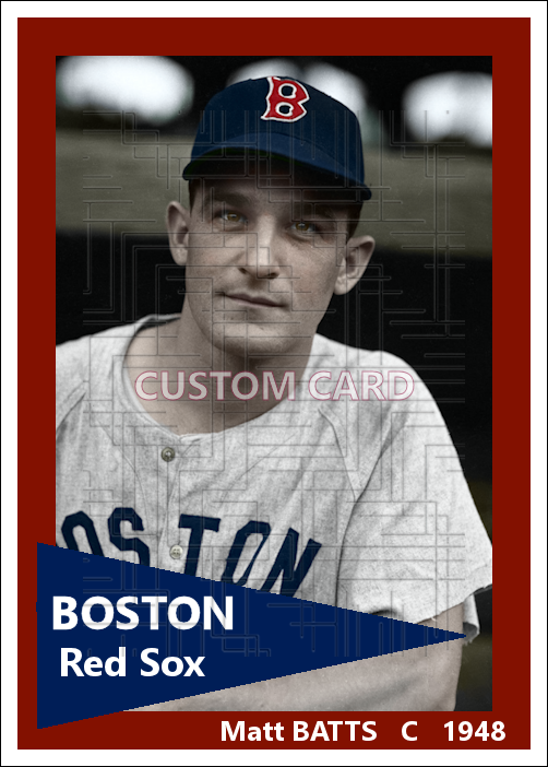 Matt Batts - 1948 Boston Red Sox - choose a size & style