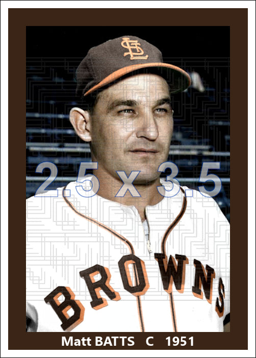 Matt Batts - 1951 St. Louis Browns - choose a size & style