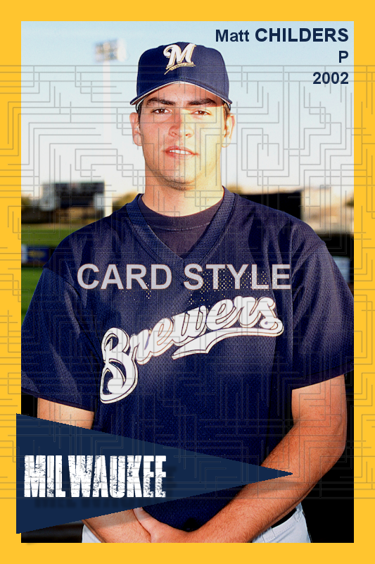Matt Childers - 2002 Milwaukee Brewers - choose a size & style