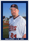 Matt LeCroy - 2003 Minnesota Twins - choose a size & style