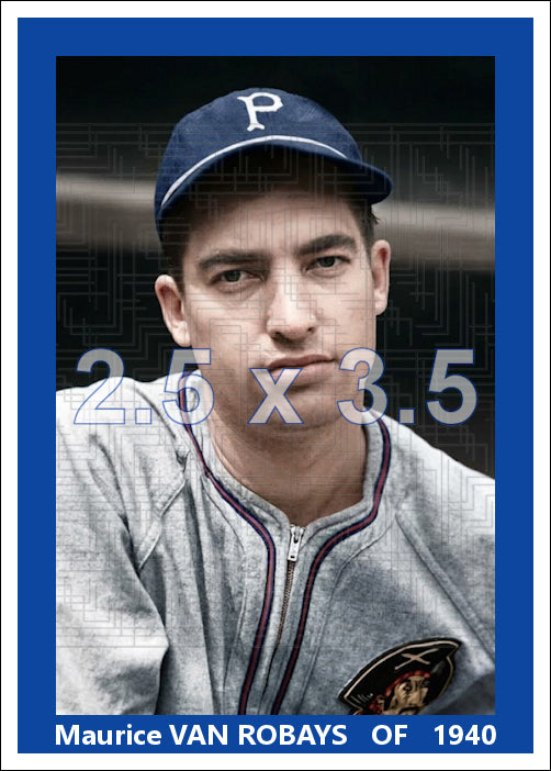 Maurice Van Robays - 1940 Pittsburgh Pirates - choose a size & style