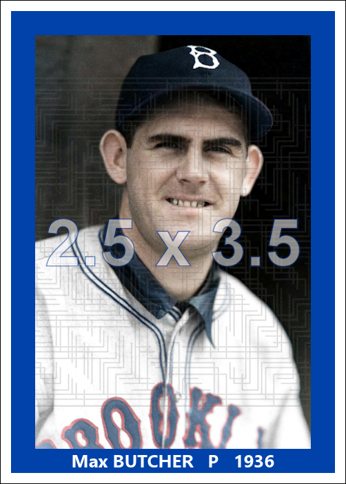 Max Butcher - 1936 Brooklyn Dodgers - choose a size & style