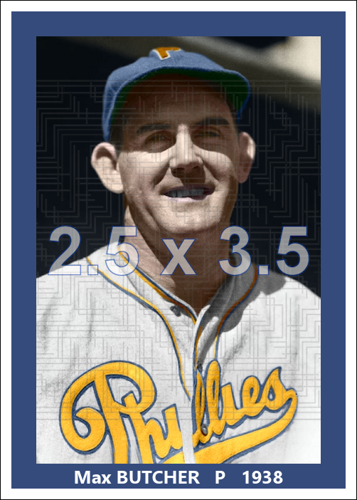 Max Butcher - 1938 Philadelphia Phillies - choose a size & style