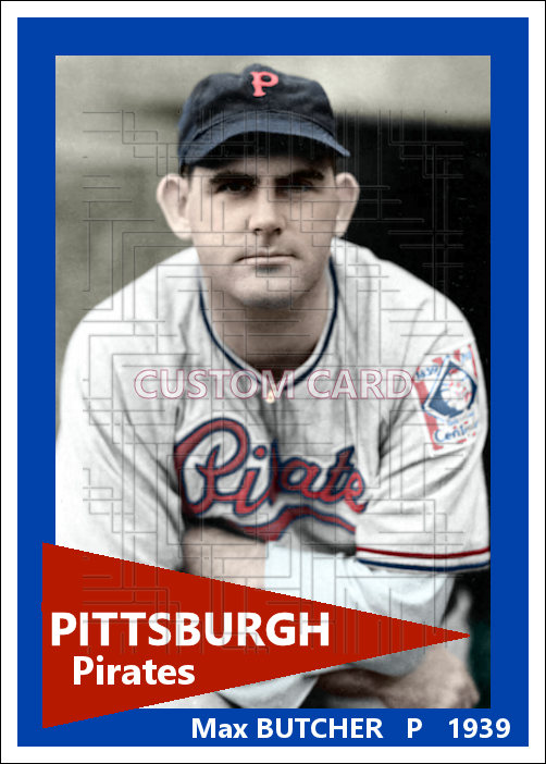 Max Butcher - 1939 Pittsburgh Pirates - choose a size & style