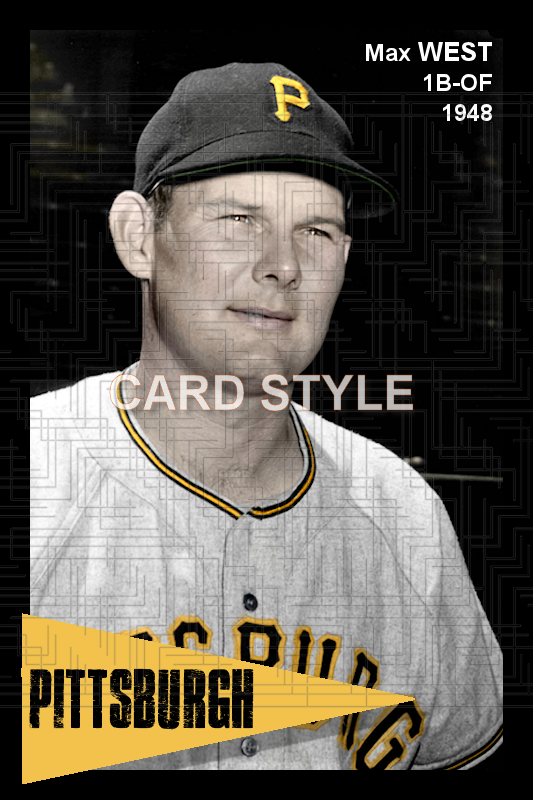 Max West - 1948 Pittsburgh Pirates - choose a size & style