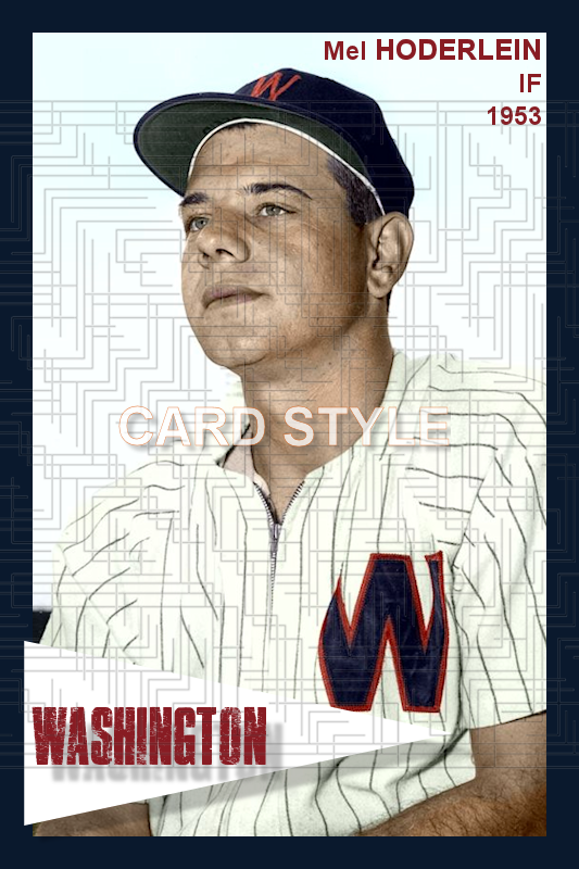 Mel Hoderlein - 1953 Washington Senators - choose a size & style