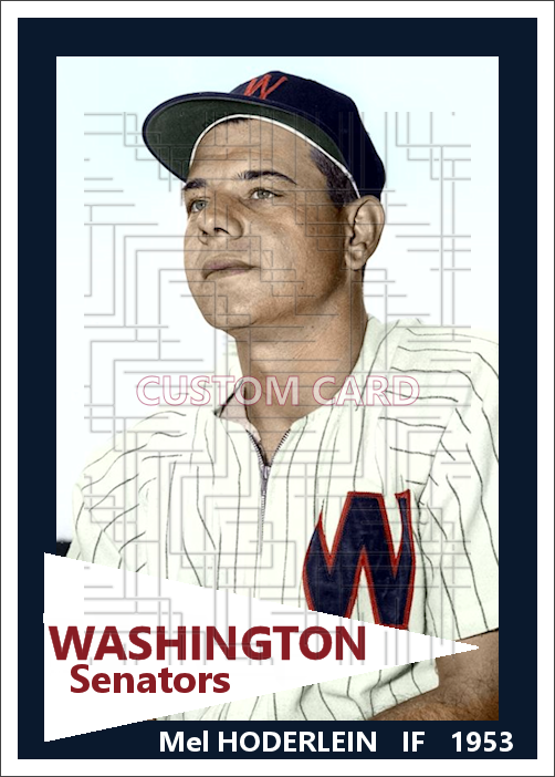 Mel Hoderlein - 1953 Washington Senators - choose a size & style