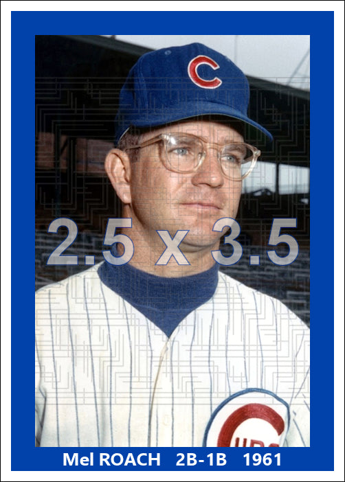 Mel Roach - 1961 Chicago Cubs - choose a size & style