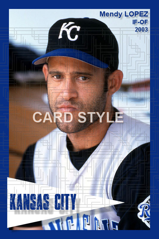 Mendy Lopez - 2003 Kansas City Royals - choose a size & style