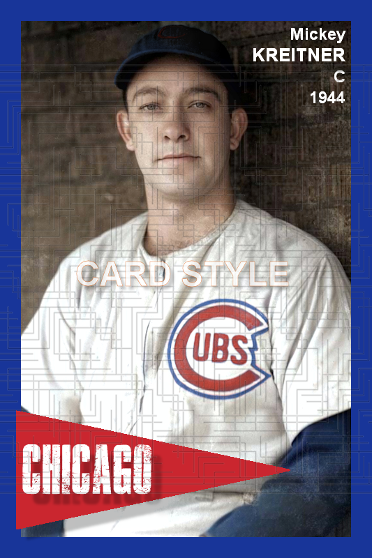 Mickey Kreitner - 1944 Chicago Cubs - choose a size & style