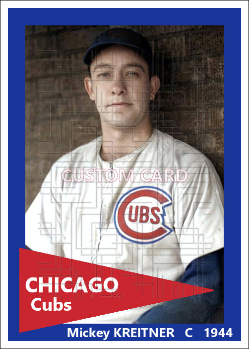 Mickey Kreitner - 1944 Chicago Cubs - choose a size & style