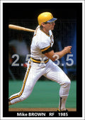 Mike Brown - 1985 Pittsburgh Pirates - choose a size & style
