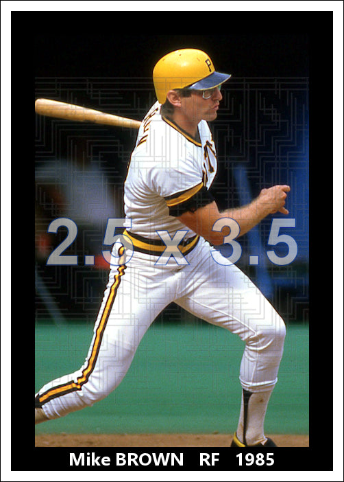 Mike Brown - 1985 Pittsburgh Pirates - choose a size & style