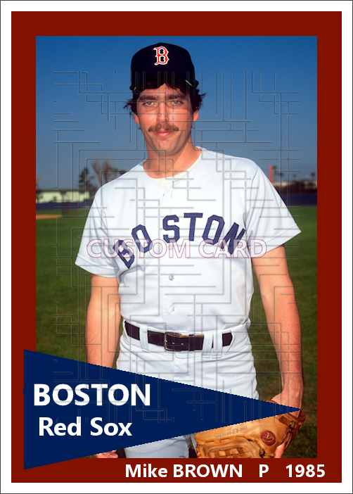 Mike Brown - 1985 Boston Red Sox - choose a size & style