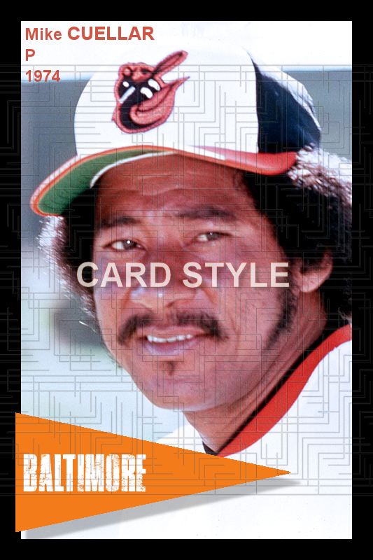 Mike Cuellar - 1974 Baltimore Orioles - choose a size & style