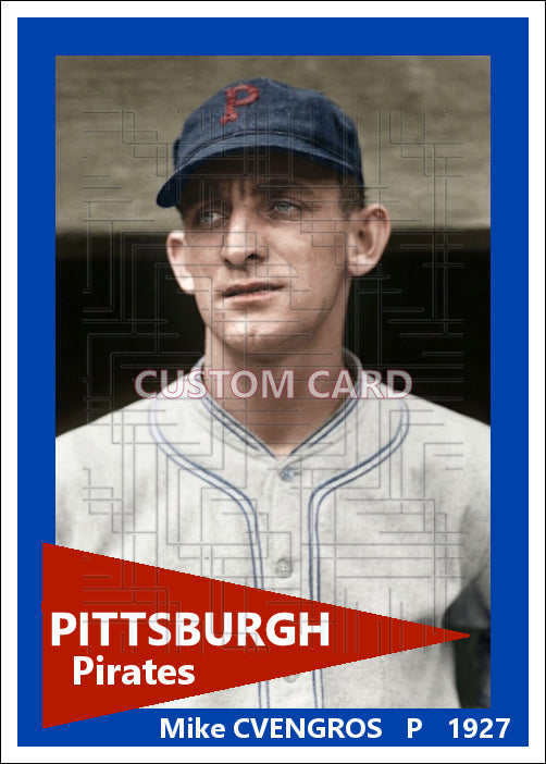 Mike Cvengros - 1927 Pittsburgh Pirates - choose a size & style