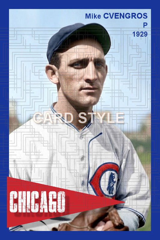 Mike Cvengros - 1929 Chicago Cubs - choose a size & style