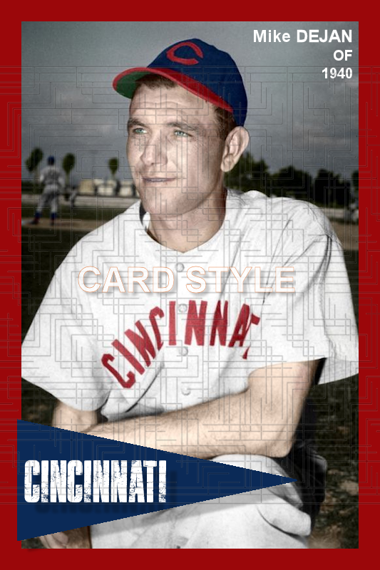 Mike Dejan - 1940 Cincinnati Reds - choose a size & style