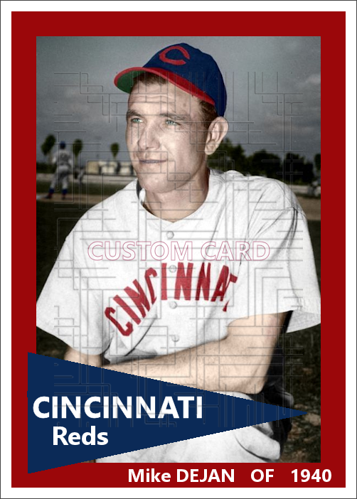 Mike Dejan - 1940 Cincinnati Reds - choose a size & style