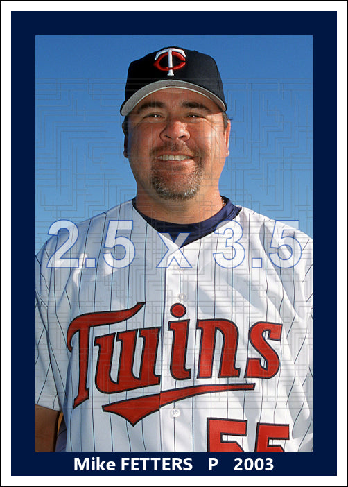 Mike Fetters - 2003 Minnesota Twins - choose a size & style