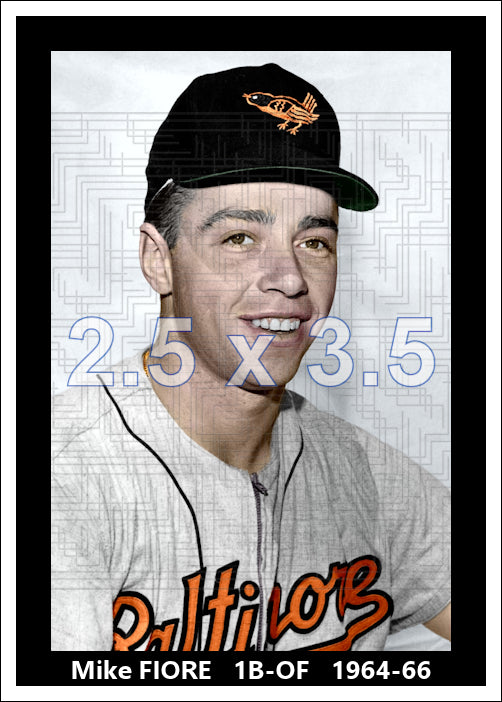 Mike Fiore - 1964-66 Baltimore Orioles - choose a size & style