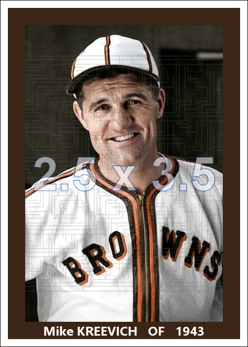 Mike Kreevich - 1943 St. Louis Browns - choose a size & style